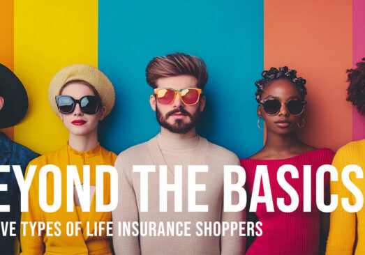 LIFE-Beyond the Basics_ The Five Types of Life Insurance Shoppers